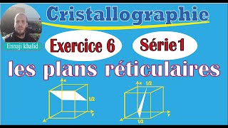 Les plans réticulaires et indices de Miller exercice 6 série1 [upl. by Hunfredo642]