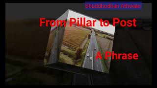 Meaning of the Phrase From Pillar to Post [upl. by Erdda]