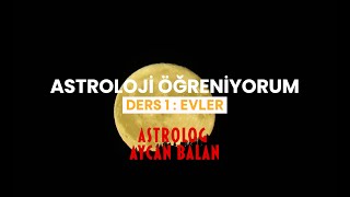 Astroloji Öğreniyorum Ders 1 Evler  astroloji [upl. by Karen541]