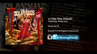 Semaj da Dj  Day One ftShola Ama blend 2018 [upl. by Politi541]