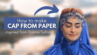 How to make Halima Sultan cap  Easy Handmade Turkish Cap inspired from Ertugrul Ghazi  DIY [upl. by Ludwog]