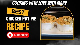 The Making of THE BEST HOMEMADE Chicken Pot Pie  Recipe  Cooking with Love with Mary [upl. by Culbertson]