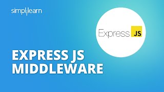 Express JS Middleware Tutorial  Middleware In Express JS Explained  Express JS  Simplilearn [upl. by Elton]