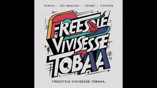 RVENIO Vivisesse TOBAAA x Roi Manitou x Dexmo x Finister  freestyle [upl. by Brendin]