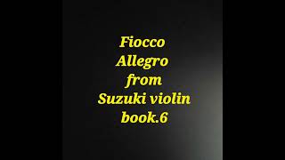 Fiocco Allegro from Suzuki violin book6 [upl. by Cheffetz718]