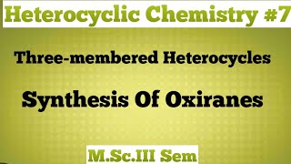 Heterocyclic Chemistry Three membered heterocyclessynthesis of oxiranes NOBLECHEMISTRY [upl. by Trumaine655]