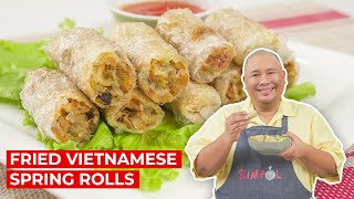 Fried Vietnamese Spring Rolls Recipe  SIMPOL  CHEF TATUNG [upl. by Aisined]