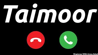 Taimoor Name Ringtone  Taimoor Naam Ki Ringtone  Mr Taimoor Please Pickup The Phone  Taimoor R [upl. by Quiteris]