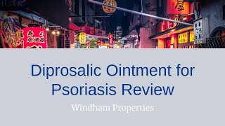 Diprosalic Ointment for Psoriasis Review [upl. by Arak851]