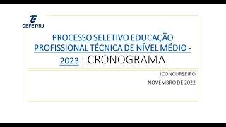 PROCESSO SELETIVO EDUCAÇÃO PROFISSIONAL TÉCNICA DE NÍVEL MÉDIO  2023  CRONOGRAMA [upl. by Zsuedat]