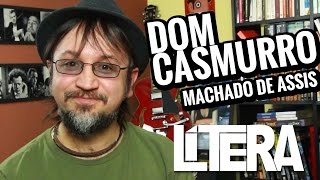 Lítera  Dom Casmurro  Machado de Assis [upl. by Aniger]