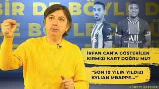 Süper Lig TV kurulacak mı İrfan Canın kırmızı kartı doğru mu Son 10 yılın yıldızı Mbappe [upl. by Mallis]