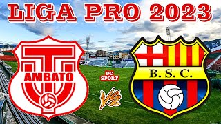 TECNICO UNIVERSITARIO VS BARCELONA  EN VIVO  LIGA PRO ECUADOR 2023 [upl. by Pren]