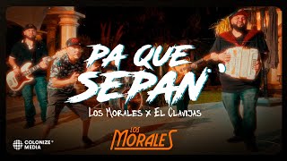 Los Morales x El Clavijas  Pa Que Sepan Video Oficial [upl. by Hoffert165]