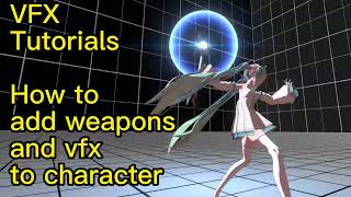 VFX Tutorials ：How to add weapons and vfx to your character [upl. by Aleahs]