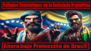 🌍 Asilados Venezolanos en la Embajada Argentina Ahora bajo Protección de Brasil 🇦🇷🤝🇧🇷 [upl. by Rosenblum]