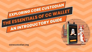 Understanding Core Custodian  Introduction to CC Wallet [upl. by Kalle]