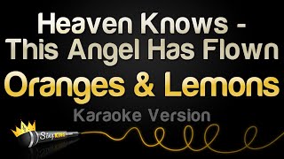 Oranges amp Lemons  Heaven Knows  This Angel Has Flown Karaoke Version [upl. by Oisor915]