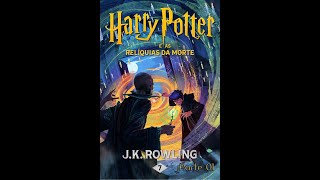 Áudio Livro Harry Potter e as Relíquias da Morte Parte 01 [upl. by Boeschen]