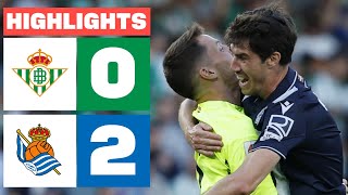 REAL BETIS 0  2 REAL SOCIEDAD  RESUMEN LALIGA EA SPORTS [upl. by Yenoh364]