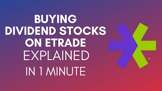 How To Buy Dividend Stocks On Etrade 2024 [upl. by Garretson]