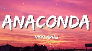 Anaconda  Nicki Minaj Lyrics [upl. by Eatnahc]