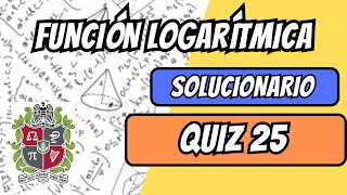 SOLUCIÓN QUIZ 25  Función Logarítmica  Matemáticas Básicas  UNALMED [upl. by Ahsrats85]