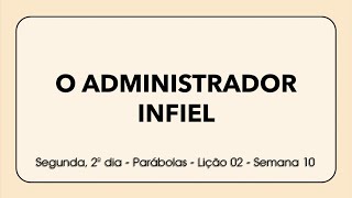 Segunda 2º dia  Parábolas  Lição 02  Semana 10 [upl. by Antipas]