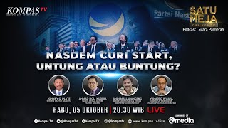 Nasdem Curi Start Untung atau Buntung  SATU MEJA [upl. by Eltsyrc]