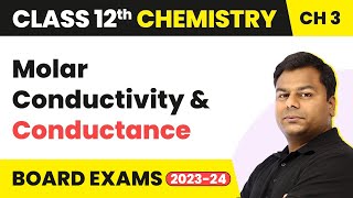 Molar Conductivity and Conductance  Electrochemistry  Class 12 Chemistry Chapter 3 202223 [upl. by Lliw]