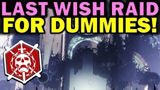 Destiny 2 LAST WISH RAID FOR DUMMIES Complete Raid Guide amp Walkthrough [upl. by Liddie232]