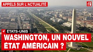 ÉtatsUnis la capitale Washington pourraitelle devenir le 51e État américain [upl. by Ielerol243]