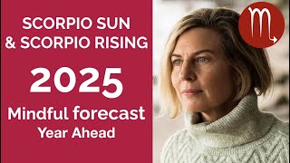 SCORPIO 2025 SUN amp RISING ASTROLOGY YEARLY FORECAST [upl. by Rozanne978]