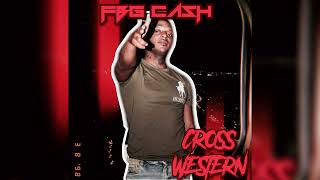 FBG Cash  “Cross Western” Official Audio [upl. by Ynnohj]