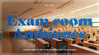 School Exam Room Ambience  Exam Room Background Noise for Study  시험장 백색소음 [upl. by Sullecram733]