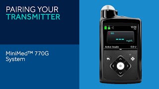 Pairing Your Transmitter with the MiniMed™ 770G System [upl. by Sayed]