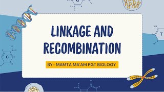 LINKAGE AND RECOMBINATION Class 12th BY  MAMTA MAAM PGT BIOLOGY [upl. by Leibman]