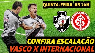 🔥BORA VER ESCALAÇÃO DO VASCOVASCO X INTERNACIONAL QUINTA AS 21H EM SÃO JANUÁRIO [upl. by Idisahc]