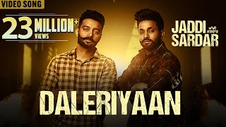 Daleriyaan  Video Song  Sippy Gill  Dilpreet Dhillon  Jaddi Sardar  Latest Movie Songs 2022 [upl. by Eimar698]