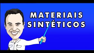 MATERIAIS SINTÉTICOS [upl. by Kristyn]