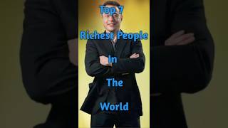 Top 7 Richest People in the worldshorts [upl. by Naman569]