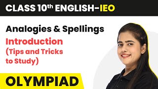 Analogies and Spellings  Introduction  Class 10 International English Olympiad IEO 202223 [upl. by Aniad]