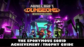 Minecraft Dungeons Echoing Void  The Eponymous Squid Achievement  Trophy Guide [upl. by Hanad]