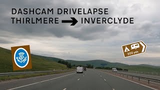 4K Dashcam Campervan Drivelapse  Thirlemere England to Inverclyde Scotland [upl. by Eidac620]