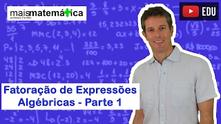 Matemática Básica  Aula 21  Fatoração de expressões algébricas parte 1 [upl. by Heid]