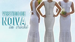 VESTIDO DE NOIVA EM CROCHÊ VÍDEO COMPLETO [upl. by Hannibal]