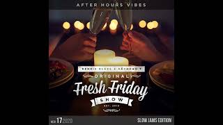 Fresh Friday Show Week 17 Slow Jams After Hours Edition  Dennis Blaze  Radio Raymond T Ep363 [upl. by Elianore]