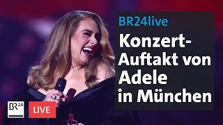 KonzertAuftakt von Adele in München  BR24live [upl. by Ahrendt389]