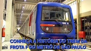 CONHEÇA A HISTÓRIA DO TREM DA FROTA F DO METRÔ DE SÃO PAULO VIAMOBILIDADE [upl. by Percival]