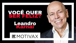 Palestra Motivacional VOCÊ QUER SER FELIZ Leandro Karnal [upl. by Ahsimit]